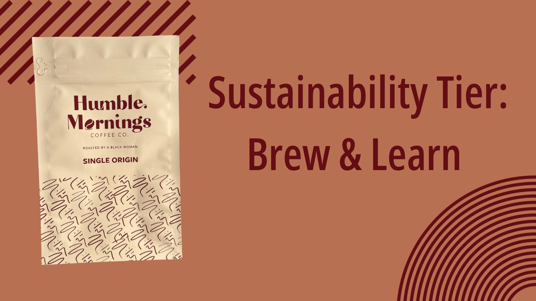 Sustainability - Humble Mornings Coffee Co.